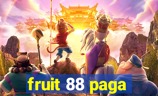 fruit 88 paga